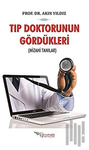 Tıp Doktorunun Gördükleri
