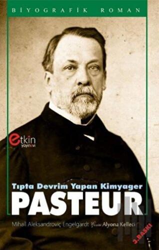 Tıpta Devrim Yapan Kimyager - Pasteur | Kitap Ambarı