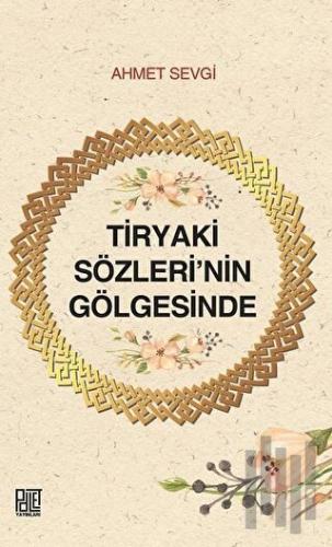 Tiryaki Sözleri’nin Gölgesinde