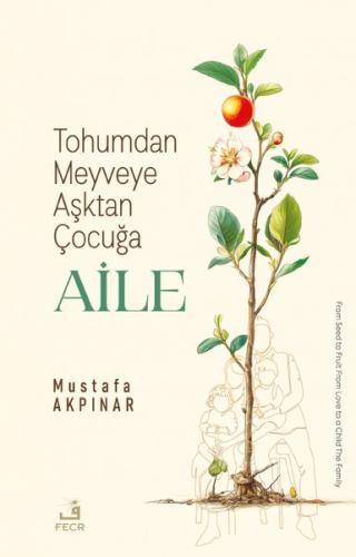Tohumdan Meyveye Aşktan Çocuğa Aile