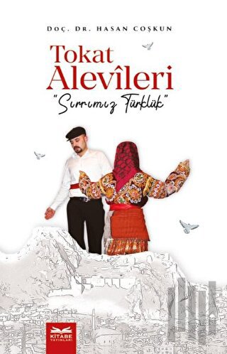Tokat Alevileri - Sırrımız Türklük | Kitap Ambarı