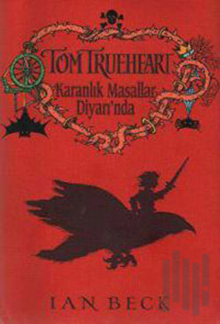 Tom Trueheart Karanlık Masallar Diyarında (Ciltli)