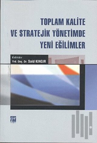 Toplam Kalite ve Stratejik Yönetimde Yeni Eğilimler