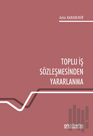Toplu İş Sözleşmesinden Yararlanma