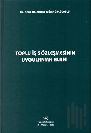 Toplu İş Sözleşmesinin Uygulama Alanı (Ciltli)