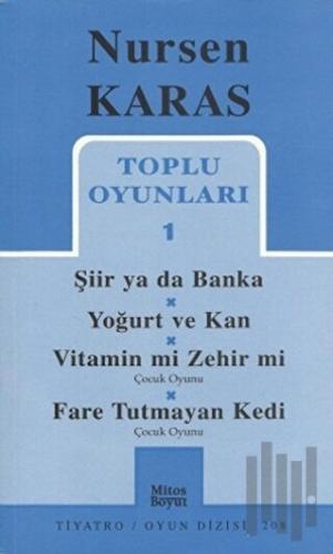 Toplu Oyunları 1 Şiir ya da Banka / Yoğurt ve Kan /  Vitamin mi Zehir mi? / Fare Tutmayan Kedi