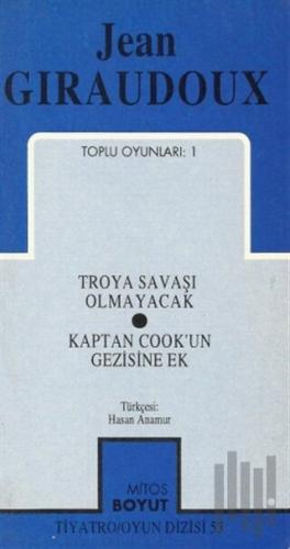 Toplu Oyunları 1 Troya Savaşı Olmayacak / Kaptan Cook’un Gezisine Ek