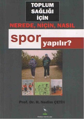 Toplum Sağlığı İçin Nerede, Niçin, Nasıl Spor Yapılır?
