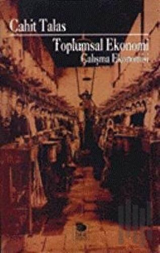 Toplumsal Ekonomi ( Çalışma Ekonomisi )