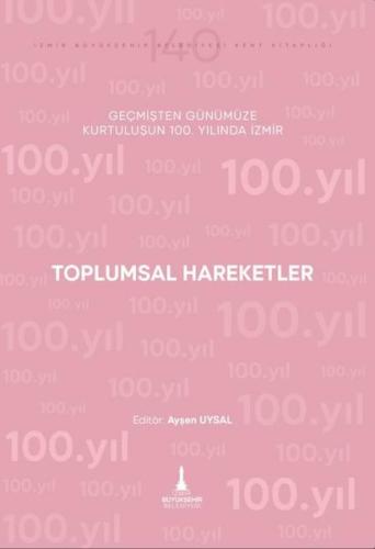 Toplumsal Hareketler - Geçmişten Günümüze Kurtuluşunun 100. Yılında İzmir