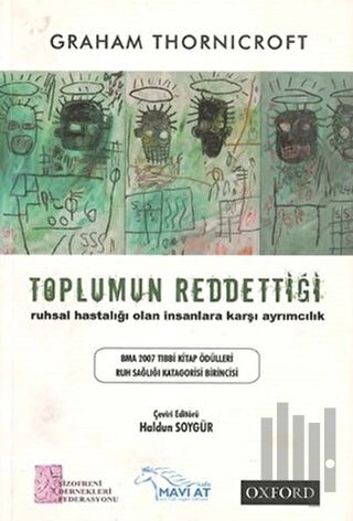 Toplumun Reddettiği: Ruhsal Hastalığı Olan İnsanlara Karşı Ayrımcılık