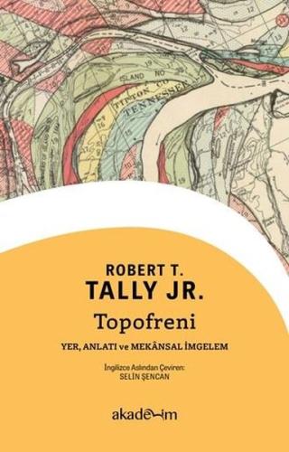 Topofreni: Yer, Anlatı ve Mekansal İmgelem | Kitap Ambarı