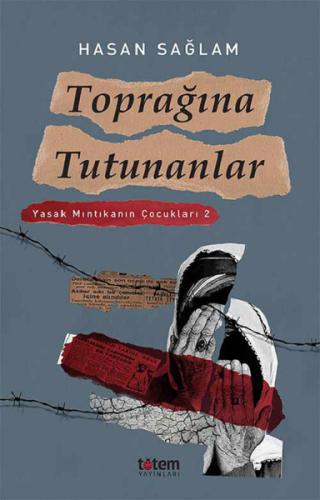 Toprağına Tutunanlar - Yasak Mıntıkanın Çocukları 2 | Kitap Ambarı