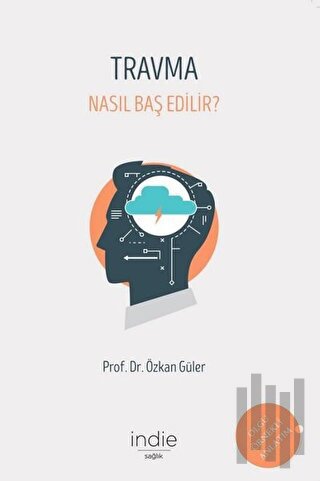Travma - Nasıl Baş Edilir?