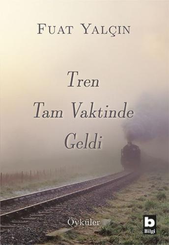 Tren Tam Vaktinde Geldi | Kitap Ambarı