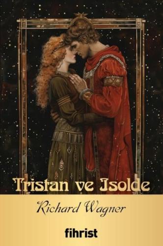 Tristan ve Isolde - Opera Klasikleri 17 | Kitap Ambarı