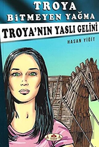 Troya’nın Yaslı Gelini - Troya Bitmeyen Yağma