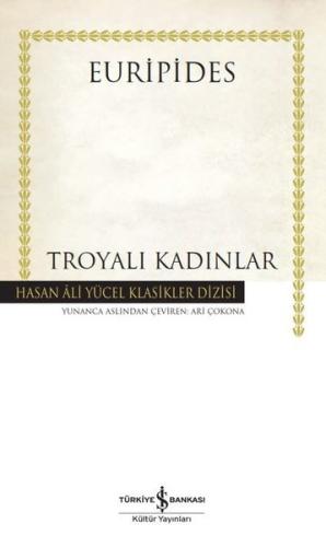 Troyalı Kadınlar - Hasan Ali Yücel Klasikler (Ciltli)