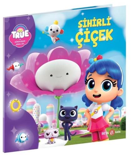 True ve Gökkuşağı Krallığı - Sihirli Çiçek