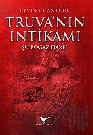 Truva’nın İntikamı: Şu Boğaz Harbi