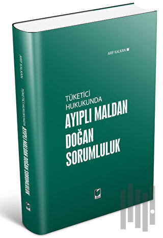 Tüketici Hukukunda Ayıplı Maldan Doğan Sorumluluk (Ciltli)