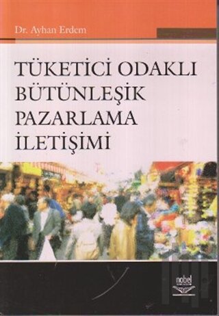 Tüketici Odaklı Bütünleşik Pazarlama İletişimi