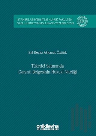 Tüketici Satımında Garanti Belgesinin Hukuki Niteliği (Ciltli)