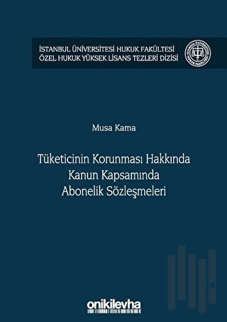 Tüketicinin Korunması Hakkında Kanun Kapsamında Abonelik Sözleşmeleri (Ciltli)