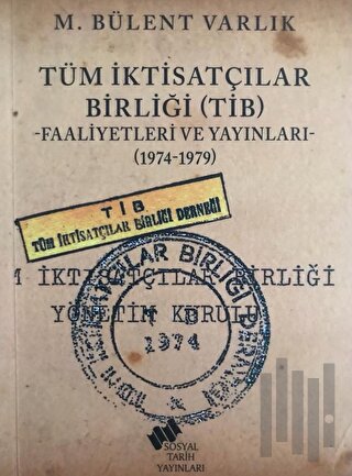 Tüm İktisatçılar Birliği (TİB) Faaliyetleri ve Yayınları