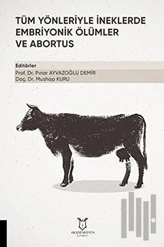 Tüm Yönleriyle İneklerde Embriyonik Ölümler ve Abortus