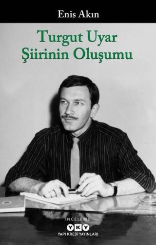 Turgut Uyar Şiirinin Oluşumu