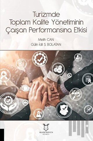 Turizmde Toplam Kalite Yönetiminin Çalışan Performansına Etkisi