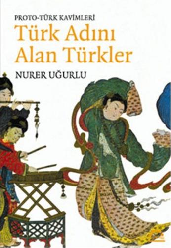 Türk Adını Alan Türkler | Kitap Ambarı