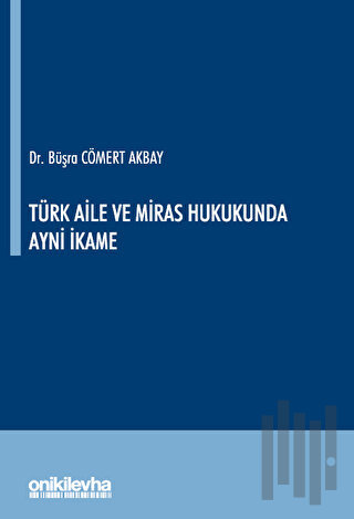 Türk Aile ve Miras Hukukunda Ayni İkame (Ciltli)