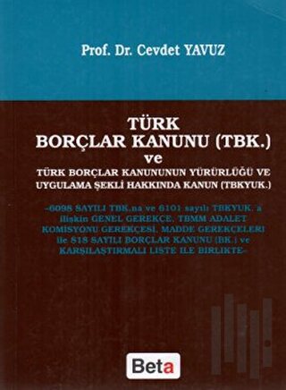 Türk Borçlar Kanunu (TBK) ve Türk Borçlar Kanununun Yürürlüğü ve Uygulama Şekli Hakkında Kanun (TBKYUK)