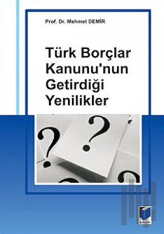 Türk Borçlar Kanunu'nun Getirdiği Yenilikler