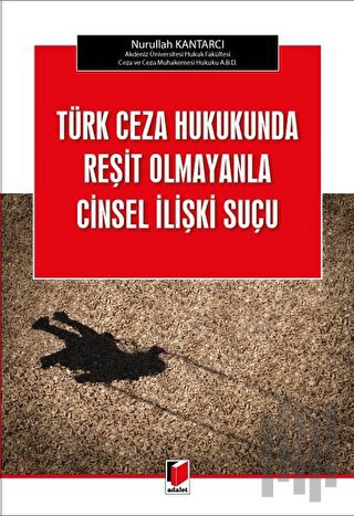 Türk Ceza Hukukunda Reşit Olmayanla Cinsel İlişki Suçu