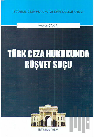 Türk Ceza Hukukunda Rüşvet Suçu