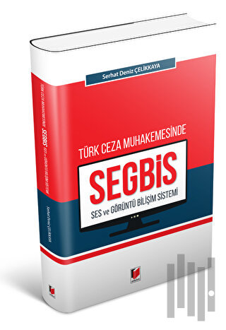 Türk Ceza Muhakemesinde Ses ve Görüntü Bilişim Sistemi (SEGBİS)