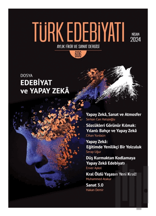 Türk Edebiyatı Aylık Fikir ve Sanat Dergisi 606 - Nisan 2024