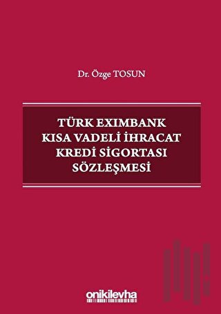 Türk Eximbank Kısa Vadeli İhracat Kredi Sigortası Sözleşmesi