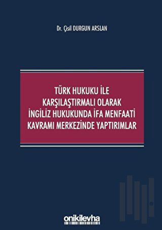 Türk Hukuku ile Karşılaştırmalı Olarak İngiliz Hukukunda İfa Menfaati Kavramı Merkezinde Yaptırımlar