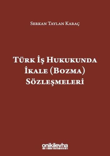 Türk İş Hukukunda İkale Sözleşmeleri