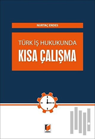 Türk İş Hukunda Kısa Çalışma