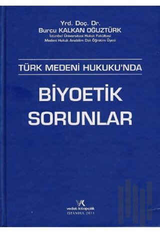 Türk Medeni Hukukunda Biyoetik Sorunlar