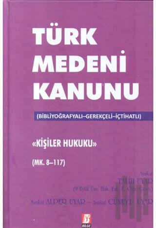 Türk Medeni Kanunu Kişilik Hukuku (Mk. 8-117) (Ciltli)