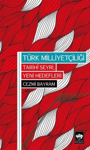 Türk Milliyetçiliği - Tarihi Seyri, Yeni Hedefleri | Kitap Ambarı