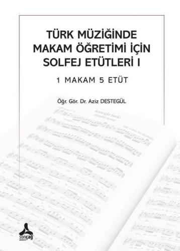 Türk Müziğinde Makam Öğretimi İçin Solfej Etütleri 1 - 1 Makam 5 Etüt