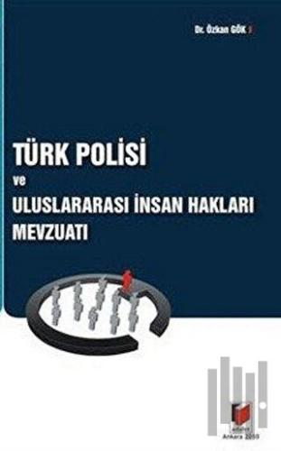 Türk Polisi ve Uluslararası İnsan Hakları Mevzuatı