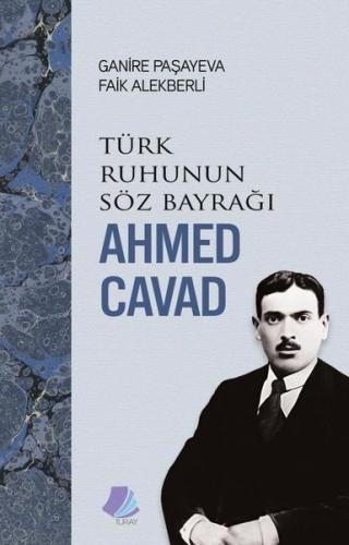 Türk Ruhunun Söz Bayrağı Ahmed Cavad | Kitap Ambarı